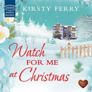 «Watch for me at Christmas» by Kirsty Ferry
