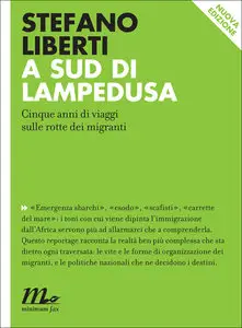 Stefano Liberti – A sud di Lampedusa. Cinque anni di viaggi sulle rotte dei migranti