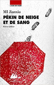 Pékin de neige et de sang - Jianxiu Mi