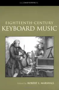 18th-Century Keyboard Music (Routledge Studies in Musical Genre) by Robert Marshall [Repost]