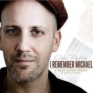 Adam Rafferty - I Remember Michael (A Michael Jackson Solo Guitar Tribute) (2011)