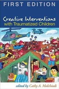 Creative Interventions with Traumatized Children [Repost]