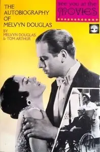 See You at the Movies: The Autobiography of Melvyn Douglas (Repost)
