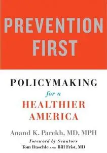 Prevention First: Policymaking for a Healthier America