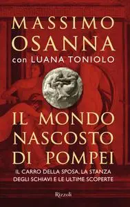 Massimo Osanna - Il mondo nascosto di Pompei