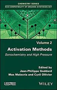 Activation Methods: Sonochemistry and High Pressure