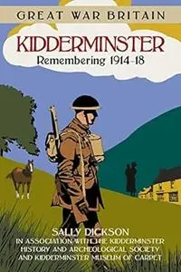 GWB Kidderminster: Remembering 1914-18 (Great War Britain)