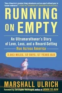 Running on Empty: An Ultramarathoner's Story of Love, Loss, and a Record-Setting Run Across America (Repost)