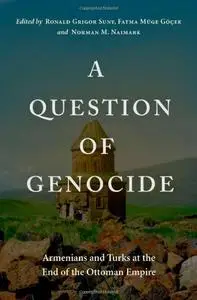 A Question of Genocide: Armenians and Turks at the End of the Ottoman Empire [Repost]