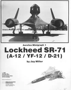 Lockheed SR-71 (A-12/YF-12/D-21) (Aerofax Minigraph 1)