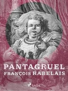 «Pantagruel» by François Rabelais