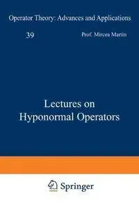 Lectures on Hyponormal Operators (Operator Theory: Advances and Applications)