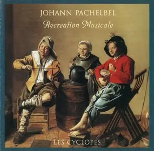 Johann Pachelbel / Pachelbel - Recreation Musicale (Les Cyclopes)