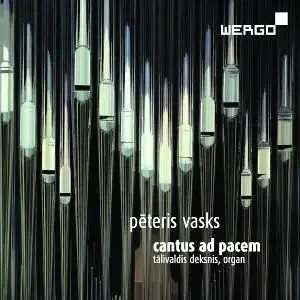 Vasks – Cantus ad pacem etc (Organ Music)