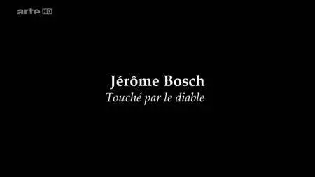 (Arte) Jérôme Bosch, touché par le diable (2016)