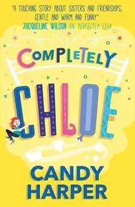 «Strawberry Sisters: Completely Chloe» by Candy Harper