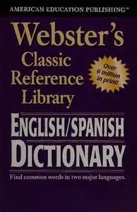 Webster's English Spanish Dictionary—Spanish/English Words in Alphabetical Order With Translations, Parts of Speech, Pronunciat