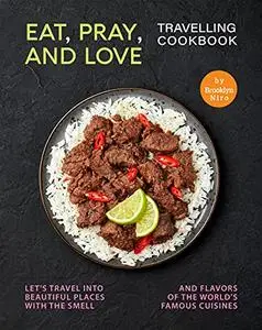 Eat, Pray, and Love - Travelling Cookbook