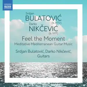Srdjan Bulatović & Darko Nikčević - Feel the Moment: Meditative Mediterranean Guitar Music (2022)