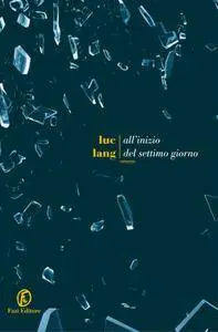 Luc Lang - All'inizio del settimo giorno