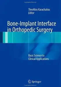 Bone-Implant Interface in Orthopedic Surgery: Basic Science to Clinical Applications