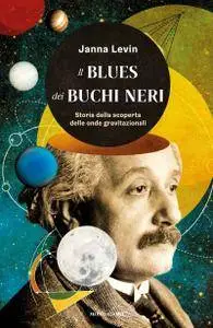 Janna Levin - Il blues dei buchi neri