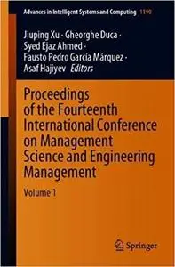 Proceedings of the Fourteenth International Conference on Management Science and Engineering Management: Volume 1 (Advan