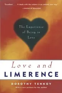 Love and Limerence: The Experience of Being in Love by Dorothy Tennov