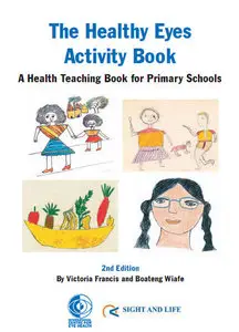 Healthy Eyes Activity Book for Primary Schools by Victoria Francis