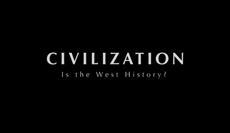 Civilization: Is the West History? (2011) [repost]