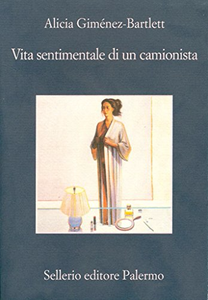 Vita sentimentale di un camionista - Alicia Giménez Bartlett (Repost)