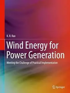 Wind Energy for Power Generation: Meeting the Challenge of Practical Implementation (Repost)