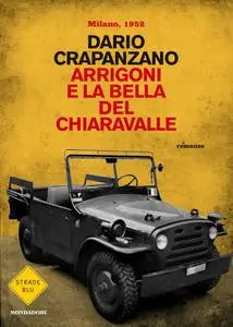 Dario Crapanzano - La bella del Chiaravalle. Milano, 1952