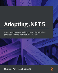 Introducing .NET 5 - Architecture, Migration, and New Features (repost)