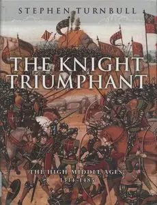 The Knight Triumphant: The High Middle Ages, 1314-1485