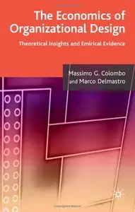 The Economics of Organizational Design: Theory and Empirical Insights (repost)