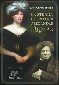 Rita Charbonnier - La strana giornata di Alexandre Dumas