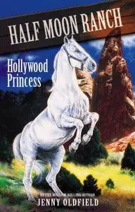 Horses of Half Moon Ranch: Hollywood Princess