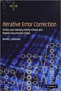 Iterative Error Correction Turbo, Low Density Parity Check and Repeat Accumulate Codes