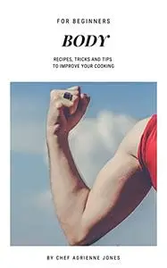 BEGINNERS GUIDE TO BODY BUILDING: Ultimate Step by Step guide to bodybuilding to Build Muscle and Burn Fat