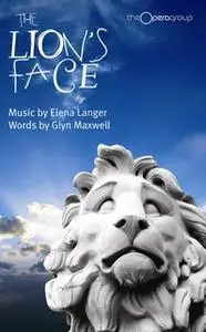 «The Lion's Face» by Glyn Maxwell