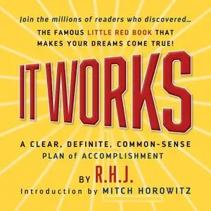 It Works Deluxe Edition: A Clear, Definite, Common Sense Plan of Accomplishment [Audiobook]