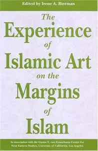 The Experience of Islamic Art on the Margins of Islam