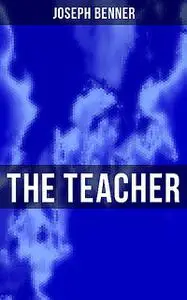 «The Teacher» by Joseph Benner