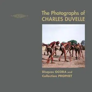 Charles Duvelle and Hisham Mayet - The Photographs of Charles Duvelle: Disques Ocora and Collection Prophet (2017)