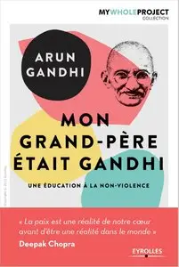 Mon grand-père était Gandhi - Une éducation à la non-violence