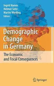Demographic Change in Germany The Economic and Fiscal Consequences
