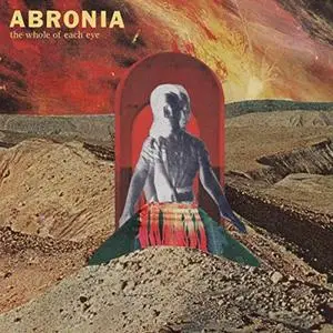 Abronia - The Whole Of Each Eye (2019)