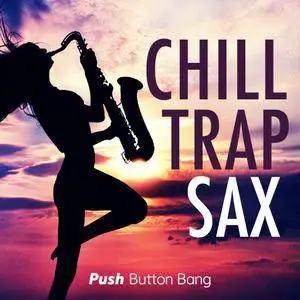 Push Button Bang - Chill Trap Sax WAV