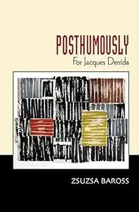 Posthumously: For Jacques Derrida
